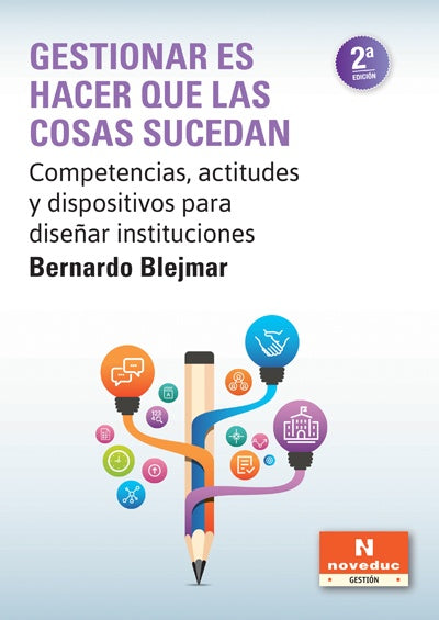 GESTIONAR ES HACER QUE LAS COSAS SUCEDAN.. | Bernardo Blejmar