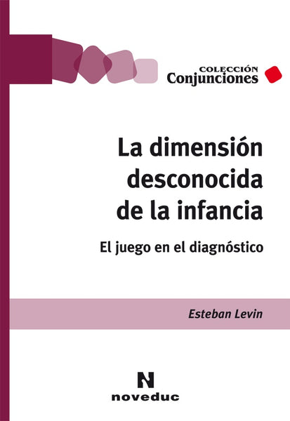 La dimensión desconocida de la infancia  | Esteban  Levin