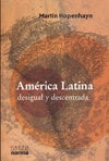 América Latina desigual y descentrada | Martín Hopenhayn