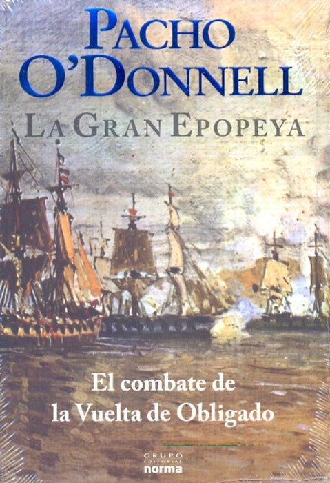 LA GRAN EPOPEYA.. | Pacho O'Donnell