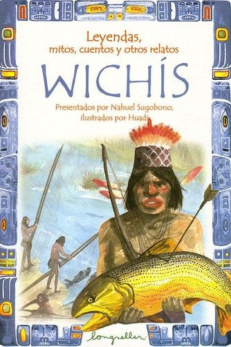 Leyendas, mitos, cuentos y otros relatos wichis | Sugobono-Huadi