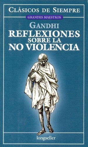 REFLEXIONES SOBRE LA NO VIOLENCIA .. | Gandhi