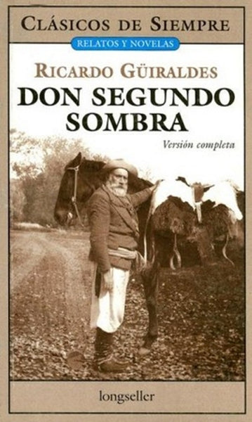 Don Segundo Sombra* | Ricardo Güiraldes