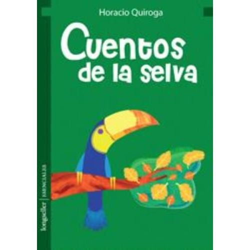 CUENTOS DE LA SELVA..* | HORACIO QUIROGA