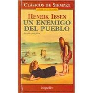 UN ENEMIGO DEL PUEBLO.. | HENRIK IBSEN