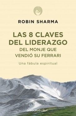 8 claves del liderazgo del monje que vendio su ferrari | Robin S. Sharma