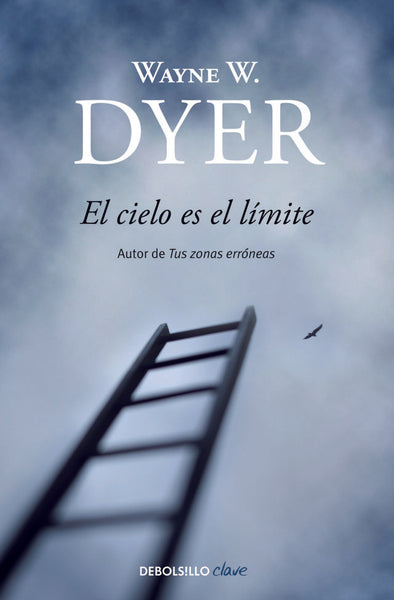 EL CIELO ES EL LIMITE* | Wayne W. Dyer