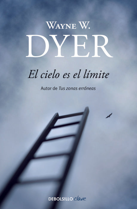 EL CIELO ES EL LIMITE* | Wayne W. Dyer