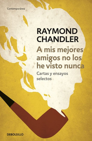 A mis mejores amigos no los he visto nunca | Raymond Chandler