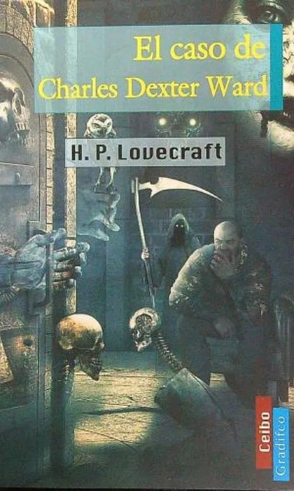 EL CASO DE CHARLES DEXTER WARD.. | H. P. Lovecraft