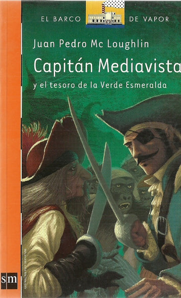 CAPITAN MEDIAVISTA Y EL TESORO DE LA VERDE ESMERALDA.. | Juan Pedro Mc Loughlin