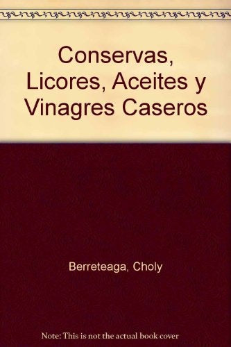 Conservas, licores, aceites y vinagres caseros | Berreteaga-Fiasche