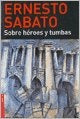 SOBRE HÉROES Y TUMBAS* | Ernesto Sábato