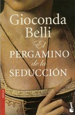 EL PERGAMINO DE LA SEDUCCIÓN | Giaconda Belli