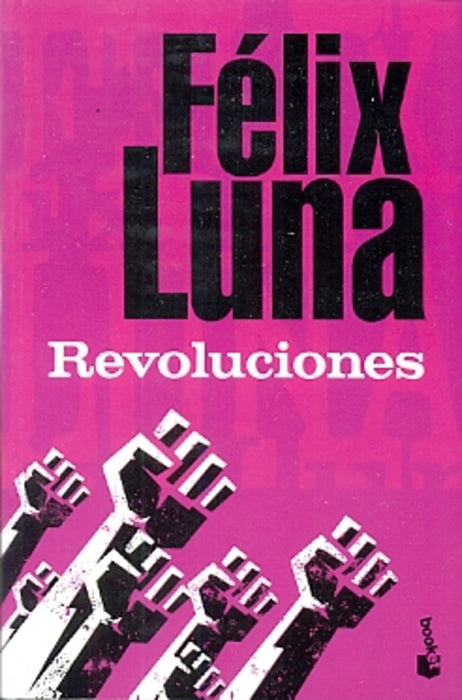 REVOLUCIONES.. | Félix Luna