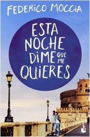 ESTA NOCHE DIME QUE ME QUIERES*. | Federico Moccia