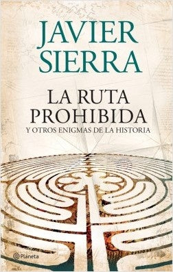 RUTA PROHIBIDA Y OTROS ENIGMAS DE LA HSITORIA.. | Javier Sierra