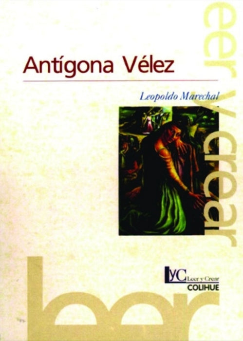 Antígona Vélez | LEOPOLDO MARECHAL