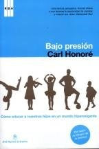 BAJO PRESION.. | Carl Honoré