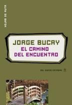 EL CAMINO DEL ENCUENTRO. | Jorge Bucay