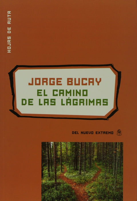 EL CAMINO DE LAS LAGRIMAS . | Jorge Bucay