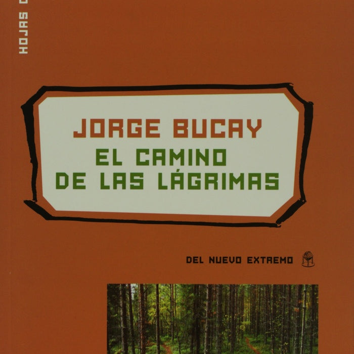 EL CAMINO DE LAS LAGRIMAS . | Jorge Bucay