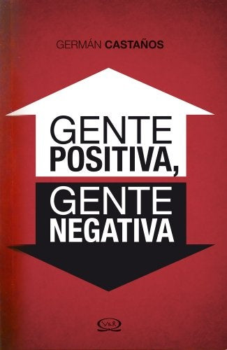 GENTE POSITIVA, GENTE NEGATIVA.. | German Castaños