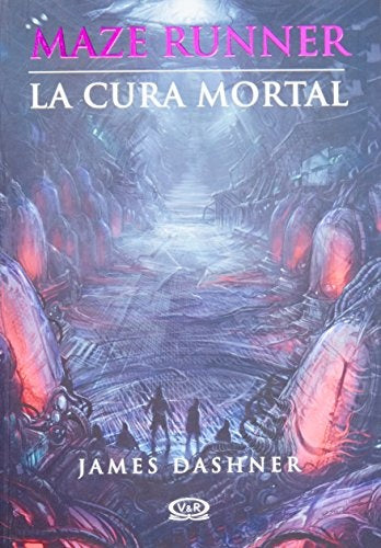 MAZE RUNNER. LA CURA MORTAL | James Dashner