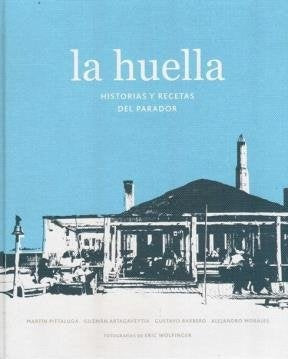 La huella. Historias y recetas del parador