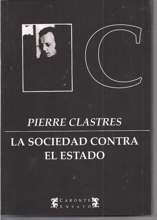 LA SOCIEDAD CONTRA EL ESTADO | Pierre Clastres