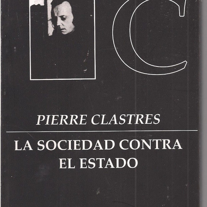 LA SOCIEDAD CONTRA EL ESTADO | Pierre Clastres