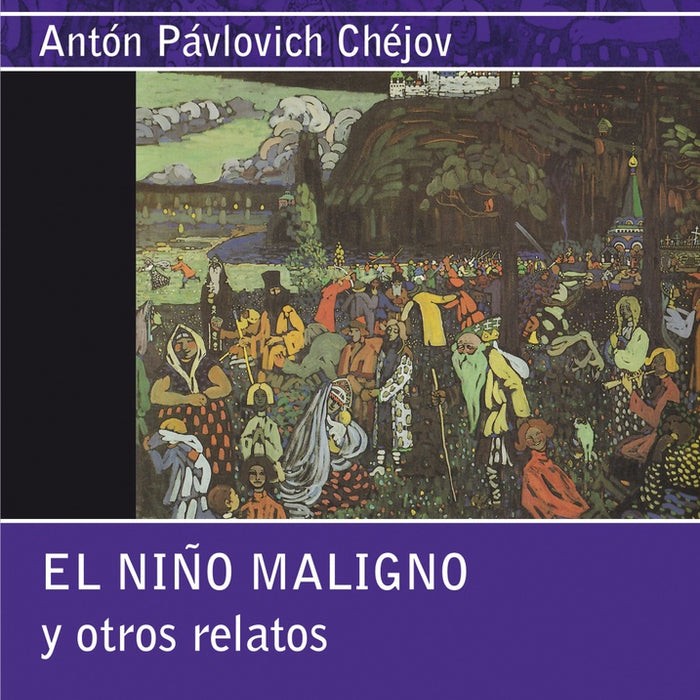 El niño maligno y otros relatos | Antón P. Chéjov