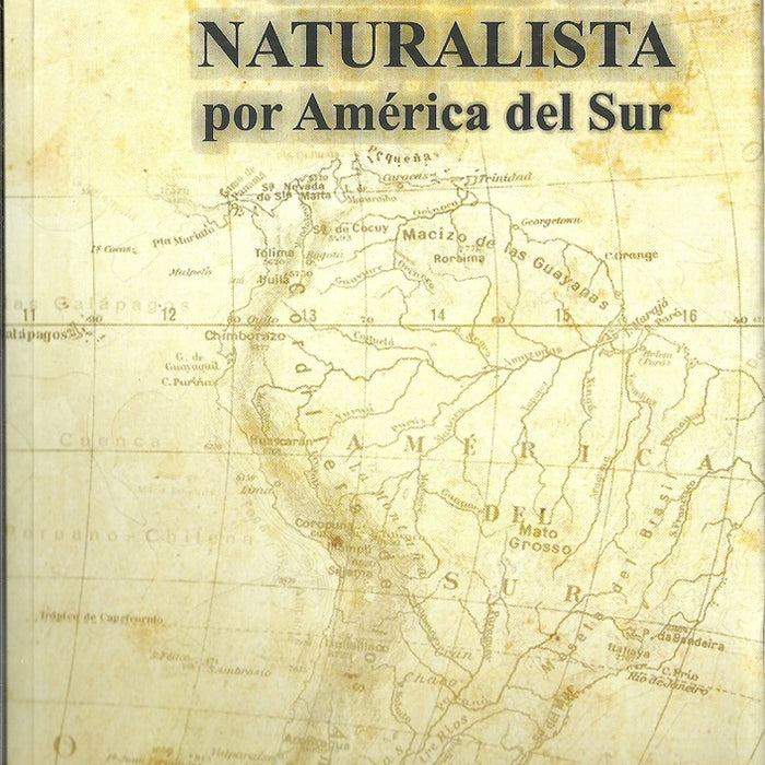 VIAJE DE UN NATURALISTA POR AMÉRICA DEL SUR.. | Charles R. Darwin