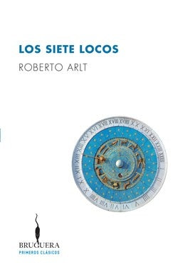 **LOS SIETE LOCOS | Roberto Arlt