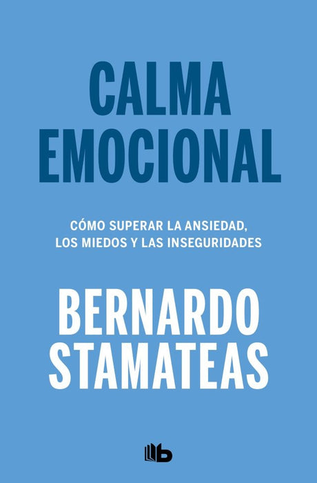 CALMA EMOCIONAL | Bernando Stamateas