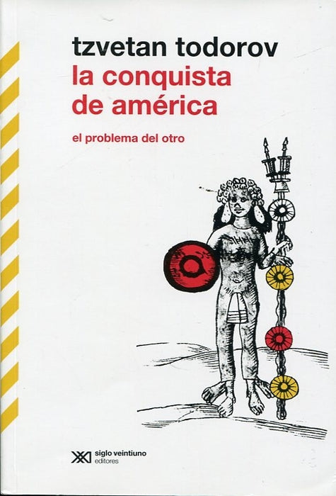 LA CONQUISTA DE AMÉRICA: EL PROBLEMA DEL OTRO | Todorov, Burlá