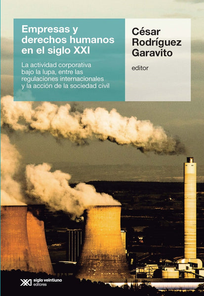 Empresas y derechos humanos en el siglo XXI | César Rodríguez Garavito