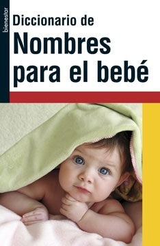 DICCIONARIO DE NOMBRES PARA EL BEBE..