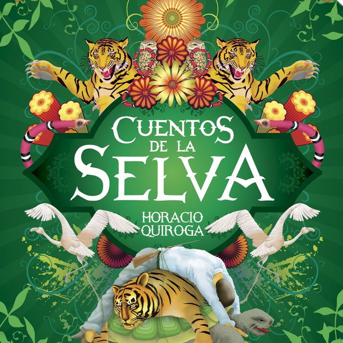 CUENTOS DE LA SELVA.. | HORACIO QUIROGA