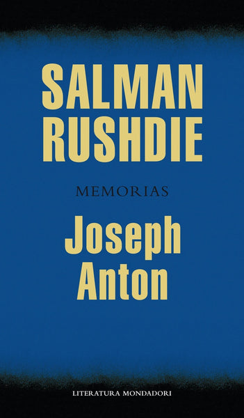 MEMORIAS JOSEPH ANTON.. | Salman Rushdie