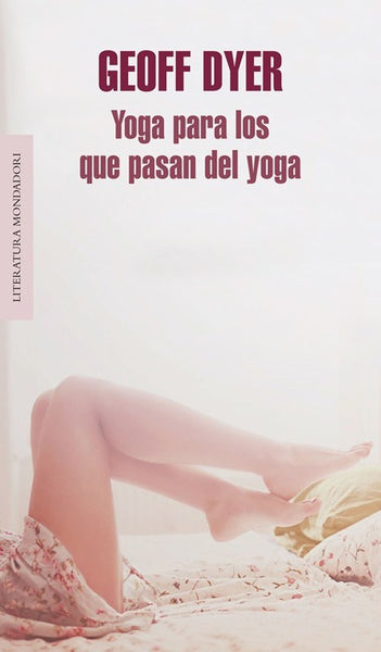 YOGA PARA LOS QUE PASAN DEL YOGA.. | DYER GEOFF