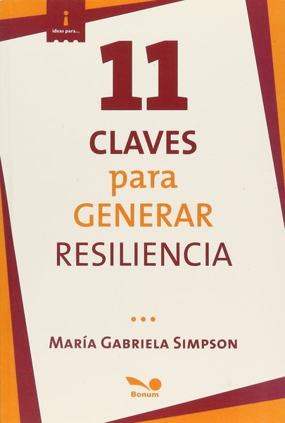 11 CLAVES PARA GENERAR RESILIENCIA.. | MaríaGabriela Simpson