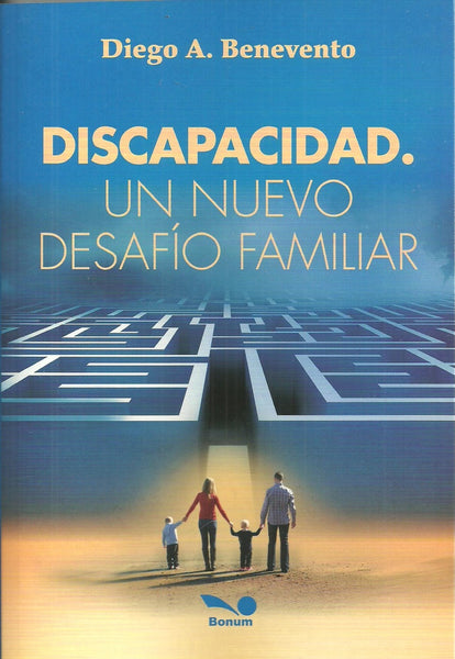 DISCAPACIDAD UN NUEVO DESAFIO FAMILIAR.. | Diego A. Benevento