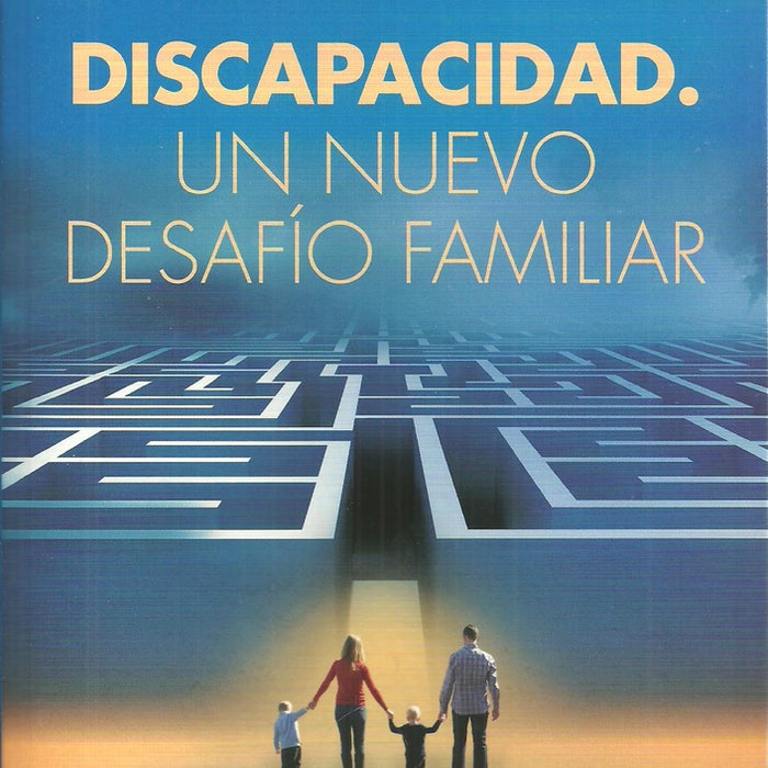 DISCAPACIDAD UN NUEVO DESAFIO FAMILIAR.. | Diego A. Benevento