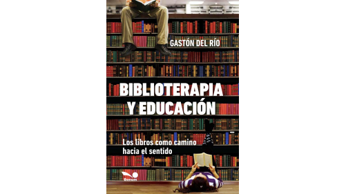 Biblioterapia y educación | Gastón Del Río