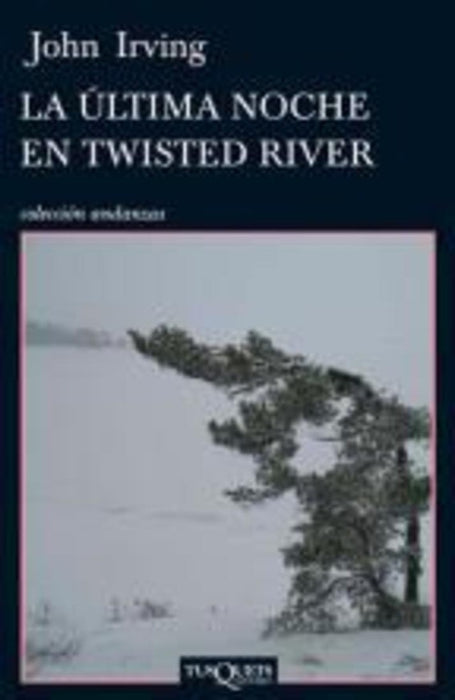 LA ULTIMA NOCHE EN TWISTED RIVER*.. | John Irving