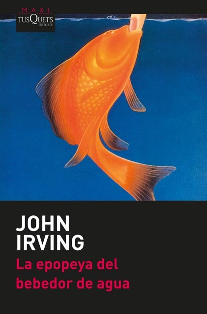 LA EPOPEYA DEL BEBEDOR DE AGUA.. | John Irving