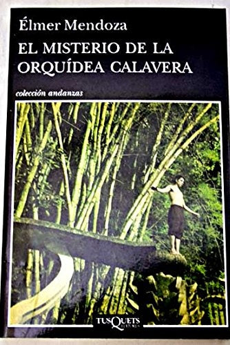 EL MISTERIO DE LA ORQUIDEA CALAVERA.. | Élmer Mendoza