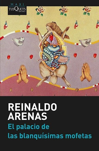 EL PALACIO DE LAS BLANQUISIMAS MOFETAS. | Reinaldo Arenas Fuentes