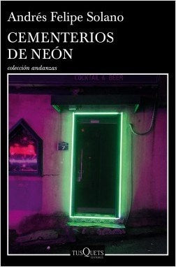 CEMENTERIOS DE NEON | ANDRES FELIPE SOLANO